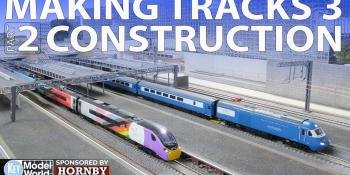 Making Tracks 3 - Construction