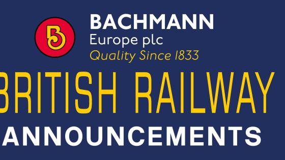 Bachmann Spring 2024 British Railway Announcements